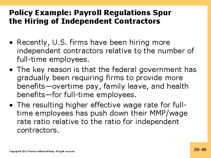 Policy Example: Payroll Regulations Spur the Hiring of Independent Contractors • Recently, U. S.