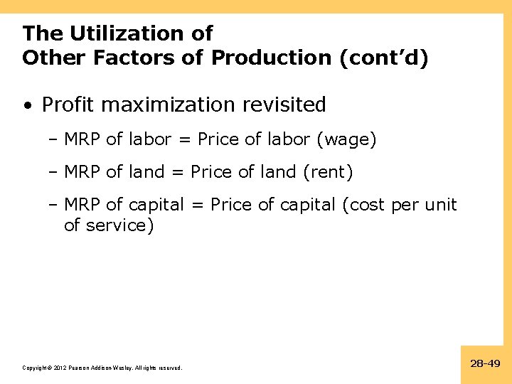 The Utilization of Other Factors of Production (cont’d) • Profit maximization revisited – MRP