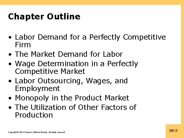 Chapter Outline • Labor Demand for a Perfectly Competitive Firm • The Market Demand