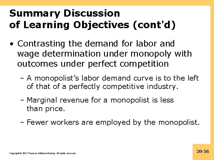 Summary Discussion of Learning Objectives (cont'd) • Contrasting the demand for labor and wage