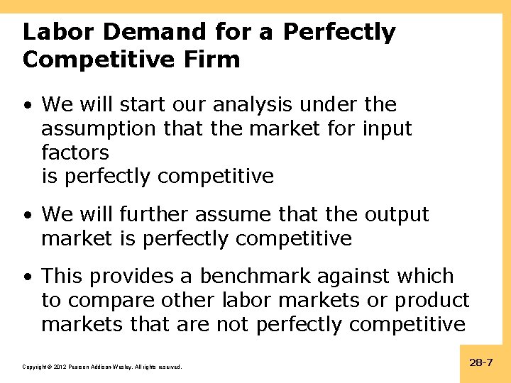 Labor Demand for a Perfectly Competitive Firm • We will start our analysis under