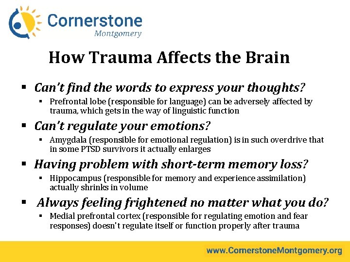 How Trauma Affects the Brain § Can’t find the words to express your thoughts?