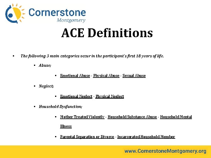 ACE Definitions § The following 3 main categories occur in the participant's first 18