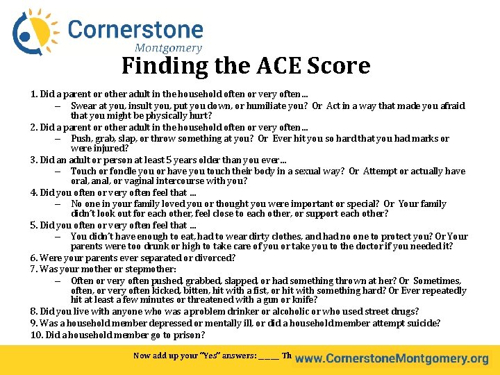 Finding the ACE Score 1. Did a parent or other adult in the household