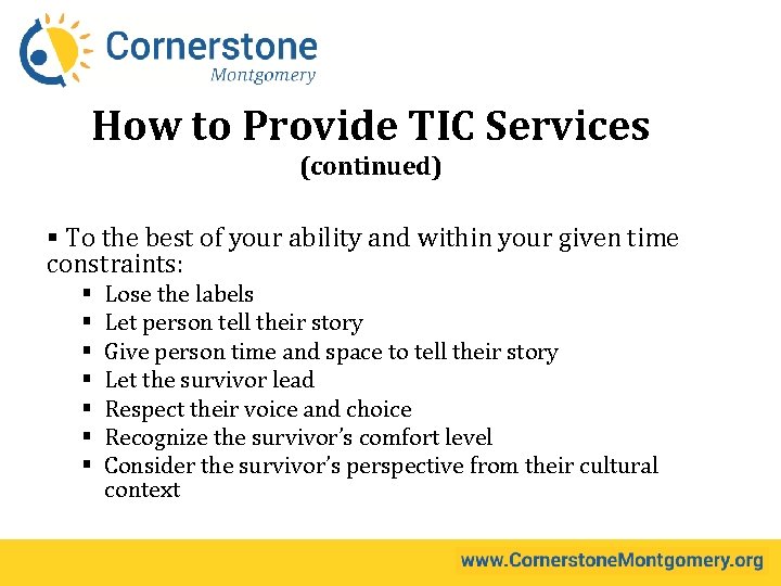 How to Provide TIC Services (continued) § To the best of your ability and
