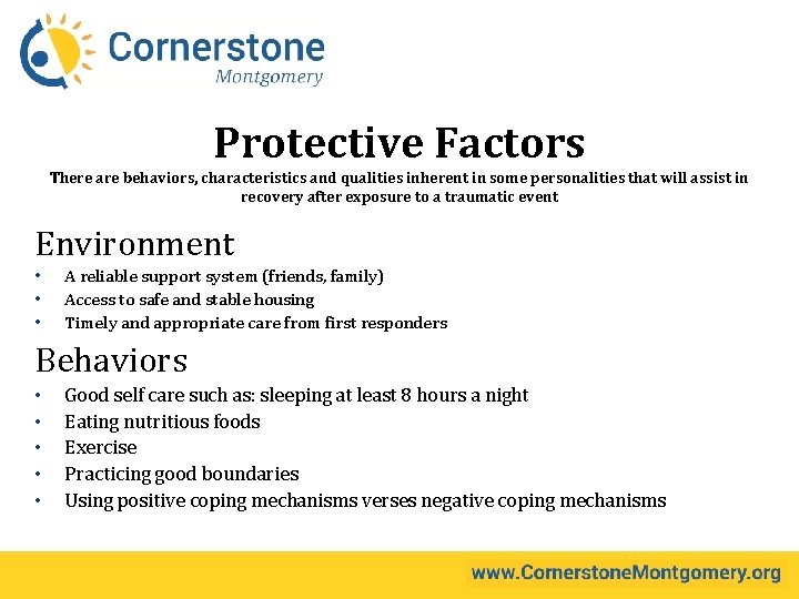 Protective Factors There are behaviors, characteristics and qualities inherent in some personalities that will