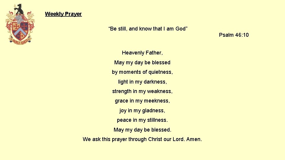 Weekly Prayer “Be still, and know that I am God” Psalm 46: 10 Heavenly