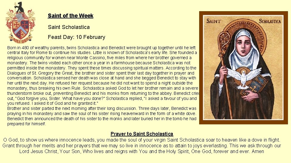 Saint of the Week Saint Scholastica Feast Day: 10 February Born in 480 of