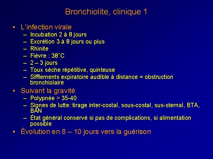 Bronchiolite, clinique 1 • L’infection virale – – – – Incubation 2 à 8