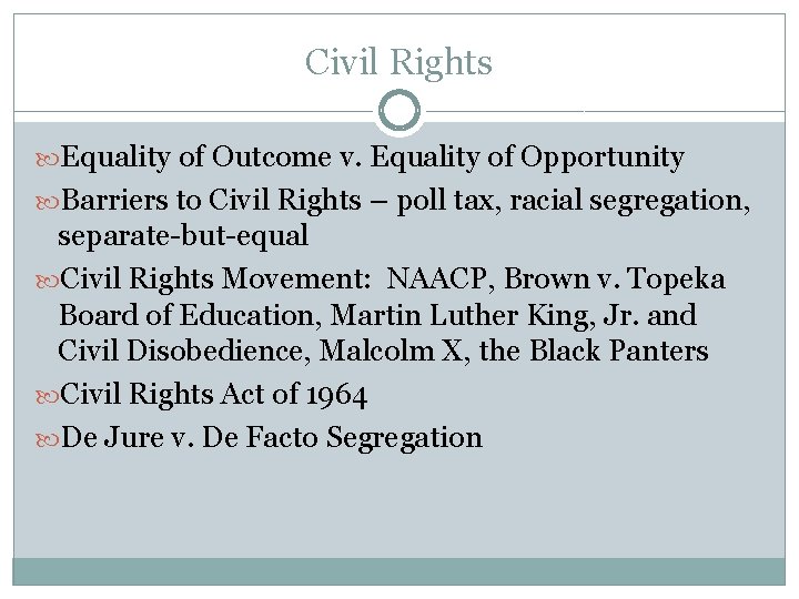 Civil Rights Equality of Outcome v. Equality of Opportunity Barriers to Civil Rights –