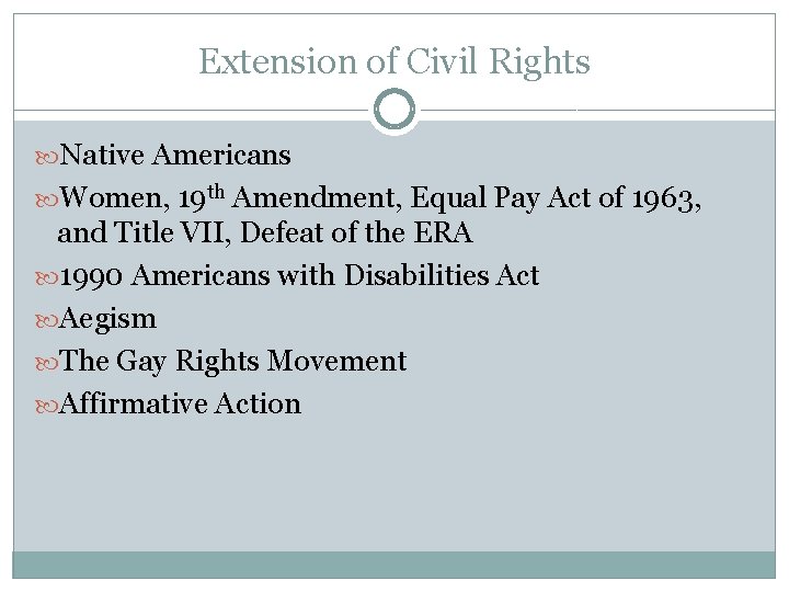 Extension of Civil Rights Native Americans Women, 19 th Amendment, Equal Pay Act of