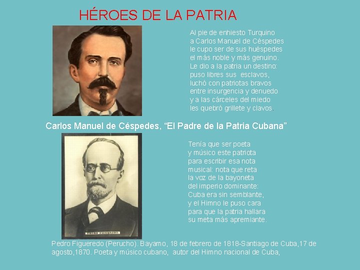 HÉROES DE LA PATRIA Al pie de enhiesto Turquino a Carlos Manuel de Céspedes