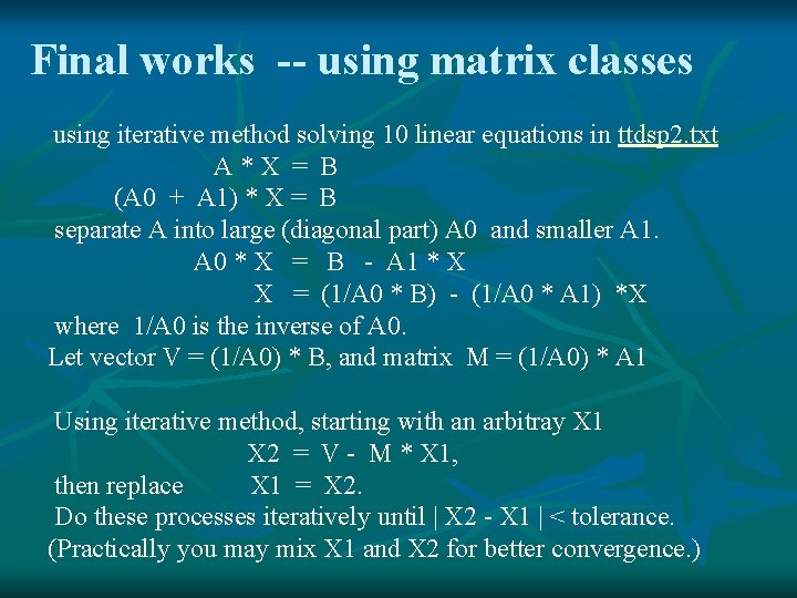 Final works -- using matrix classes using iterative method solving 10 linear equations in