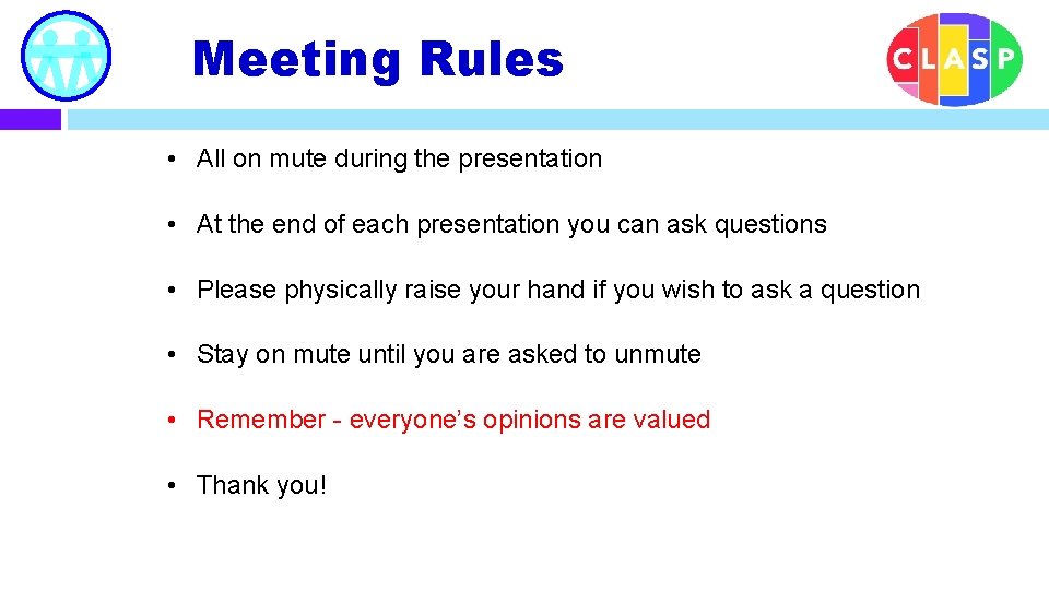 Meeting Rules • All on mute during the presentation • At the end of