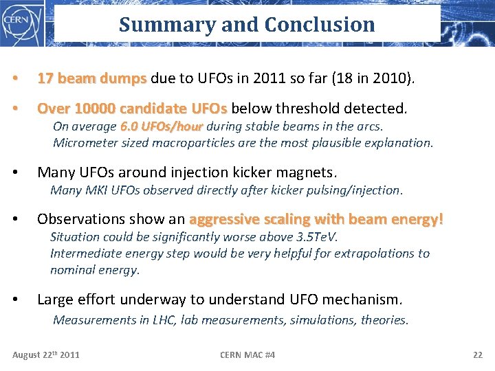 Summary and Conclusion • 17 beam dumps due to UFOs in 2011 so far