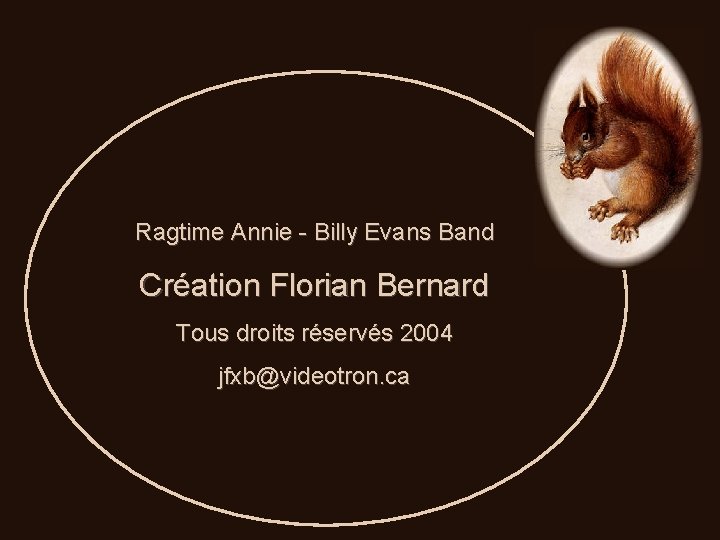 Ragtime Annie - Billy Evans Band Création Florian Bernard Tous droits réservés 2004 jfxb@videotron.