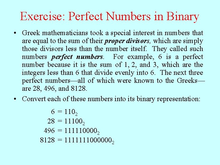 Exercise: Perfect Numbers in Binary • Greek mathematicians took a special interest in numbers