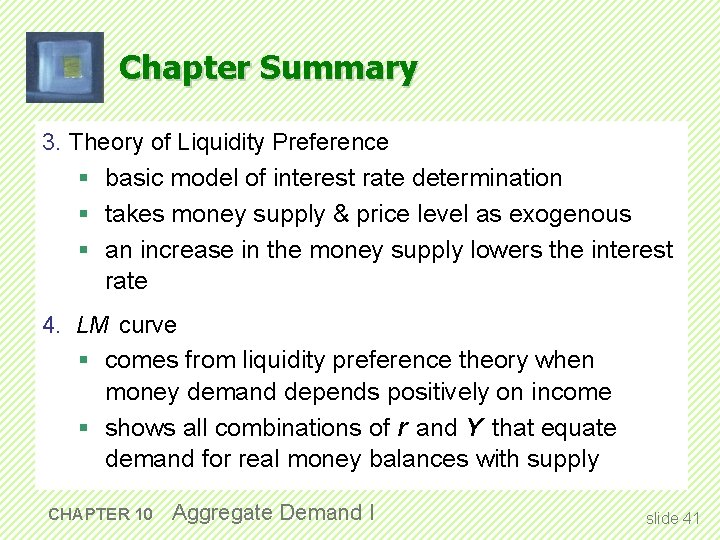 Chapter Summary 3. Theory of Liquidity Preference § basic model of interest rate determination