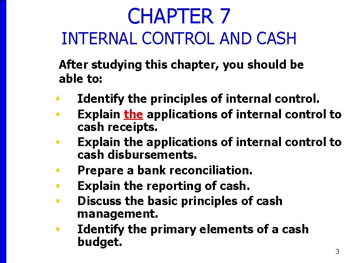 CHAPTER 7 INTERNAL CONTROL AND CASH After studying this chapter, you should be able
