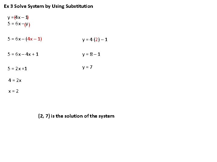 Ex 3 Solve System by Using Substitution y = (4 x – 1) 5 Ex 3 Solve System by Using Substitution y = (4 x – 1) 5