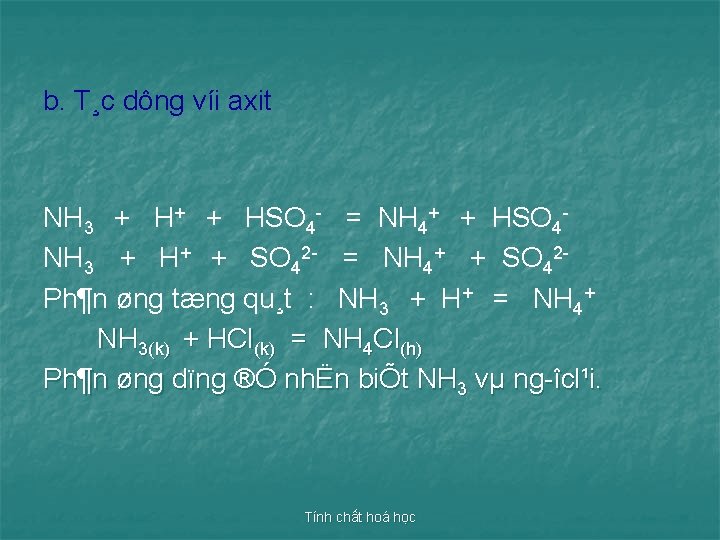 b. T¸c dông víi axit NH 3 + H+ + HSO 4 = NH