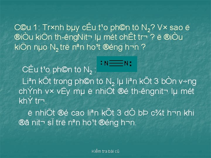 C©u 1: Tr×nh bµy cÊu t¹o ph©n tö N 2? V× sao ë ®iÒu