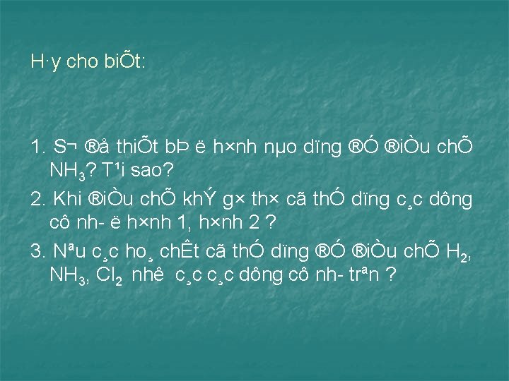 H·y cho biÕt: 1. S¬ ®å thiÕt bÞ ë h×nh nµo dïng ®Ó ®iÒu