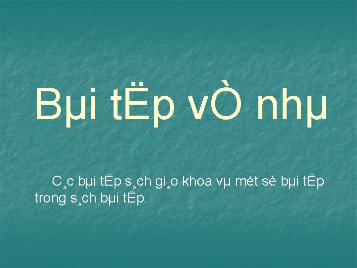 Bµi tËp vÒ nhµ C¸c bµi tËp s¸ch gi¸o khoa vµ mét sè bµi