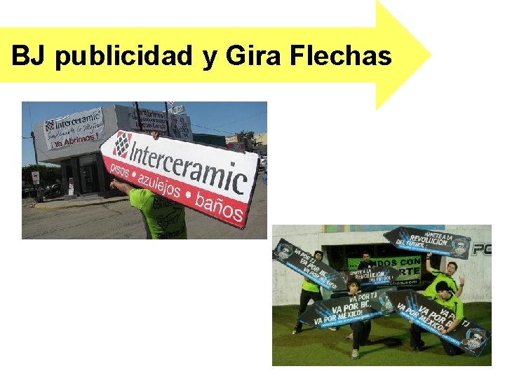 BJ publicidad y Gira Flechas 