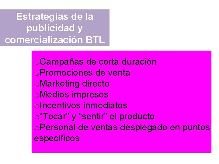 Estrategias de la publicidad y comercialización BTL o. Campañas de corta duración o. Promociones