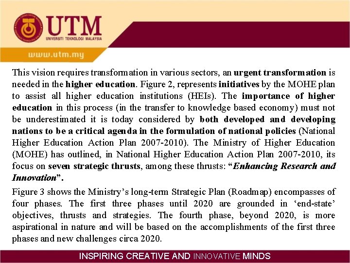 This vision requires transformation in various sectors, an urgent transformation is needed in the