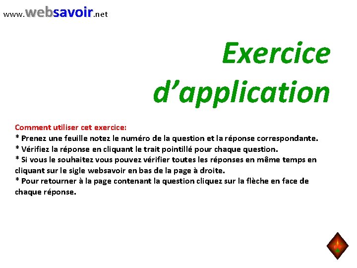 www. websavoir. net Exercice d’application Comment utiliser cet exercice: * Prenez une feuille notez