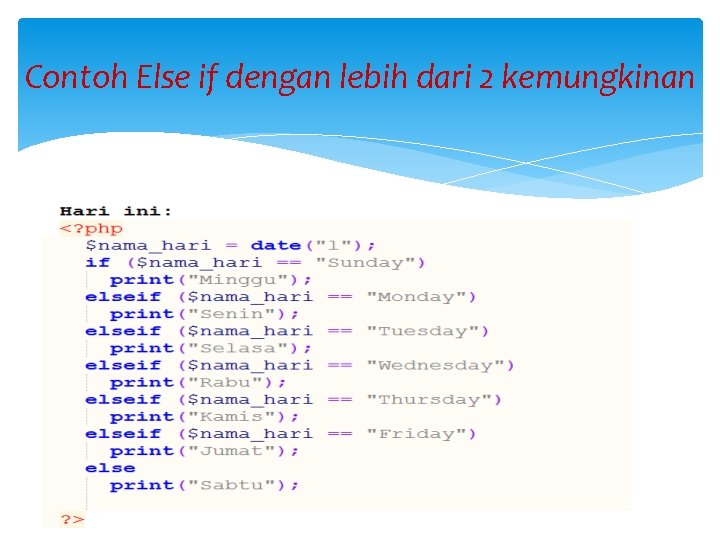 Contoh Else if dengan lebih dari 2 kemungkinan 