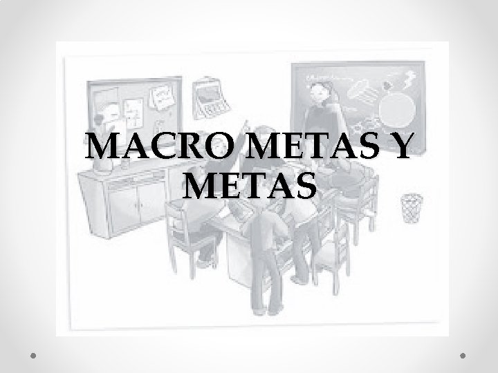 MACRO METAS Y METAS 