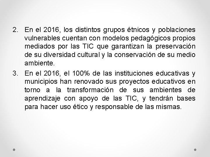 2. En el 2016, los distintos grupos étnicos y poblaciones vulnerables cuentan con modelos