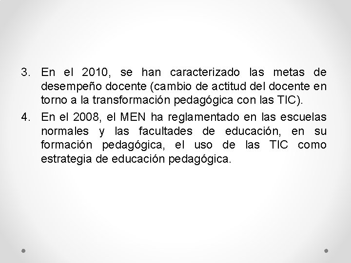 3. En el 2010, se han caracterizado las metas de desempeño docente (cambio de