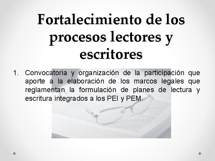 Fortalecimiento de los procesos lectores y escritores 1. Convocatoria y organización de la participación