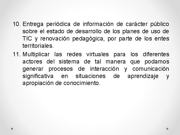 10. Entrega periódica de información de carácter público sobre el estado de desarrollo de