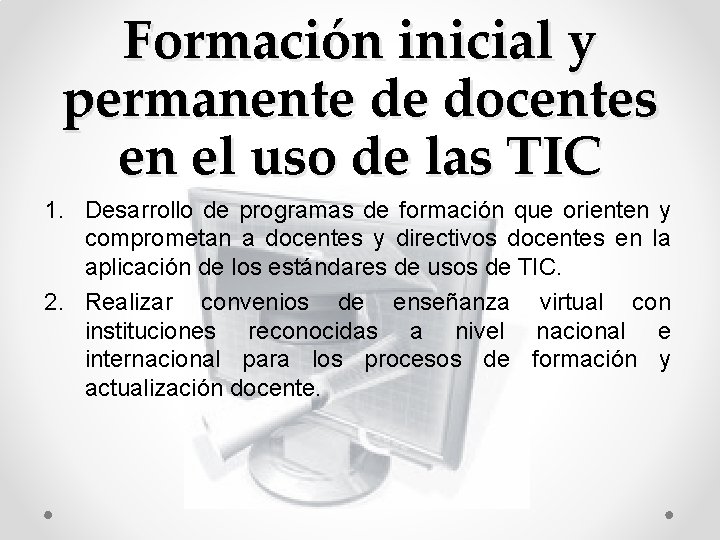 Formación inicial y permanente de docentes en el uso de las TIC 1. Desarrollo