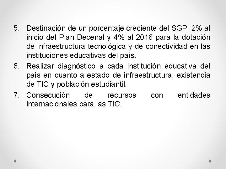 5. Destinación de un porcentaje creciente del SGP, 2% al inicio del Plan Decenal