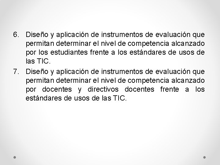 6. Diseño y aplicación de instrumentos de evaluación que permitan determinar el nivel de