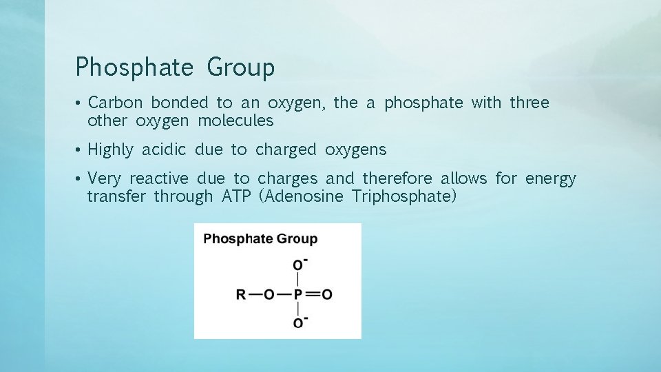 Phosphate Group • Carbon bonded to an oxygen, the a phosphate with three other