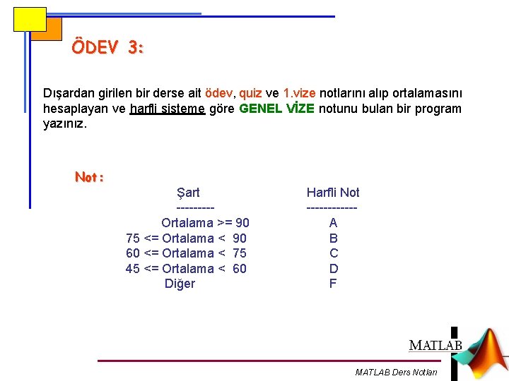 ÖDEV 3: Dışardan girilen bir derse ait ödev, quiz ve 1. vize notlarını alıp