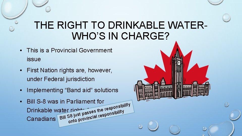 THE RIGHT TO DRINKABLE WATERWHO’S IN CHARGE? • This is a Provincial Government issue