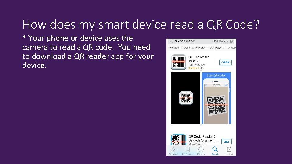 How does my smart device read a QR Code? * Your phone or device