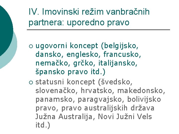 IV. Imovinski režim vanbračnih partnera: uporedno pravo ugovorni koncept (belgijsko, dansko, englesko, francusko, nemačko,
