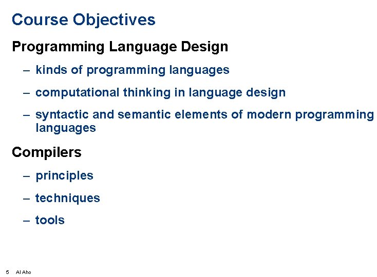 Course Objectives Programming Language Design – kinds of programming languages – computational thinking in