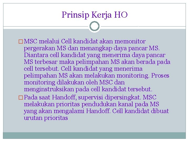 Prinsip Kerja HO � MSC melalui Cell kandidat akan memonitor pergerakan MS dan menangkap