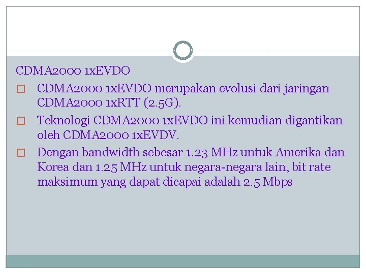 CDMA 2000 1 x. EVDO � CDMA 2000 1 x. EVDO merupakan evolusi dari