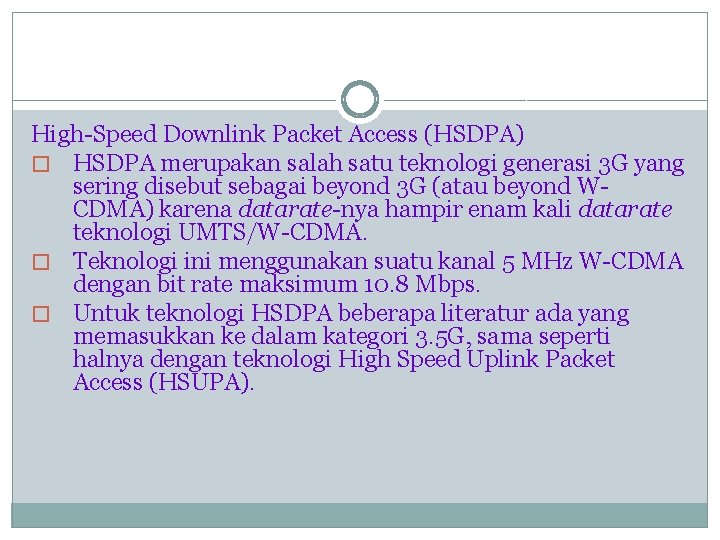 High-Speed Downlink Packet Access (HSDPA) � HSDPA merupakan salah satu teknologi generasi 3 G